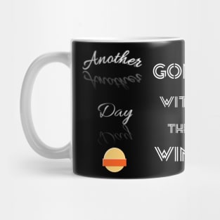 Gone with the wind another day Mug